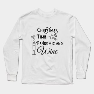 Christmas Time Pandemic and Wine Long Sleeve T-Shirt